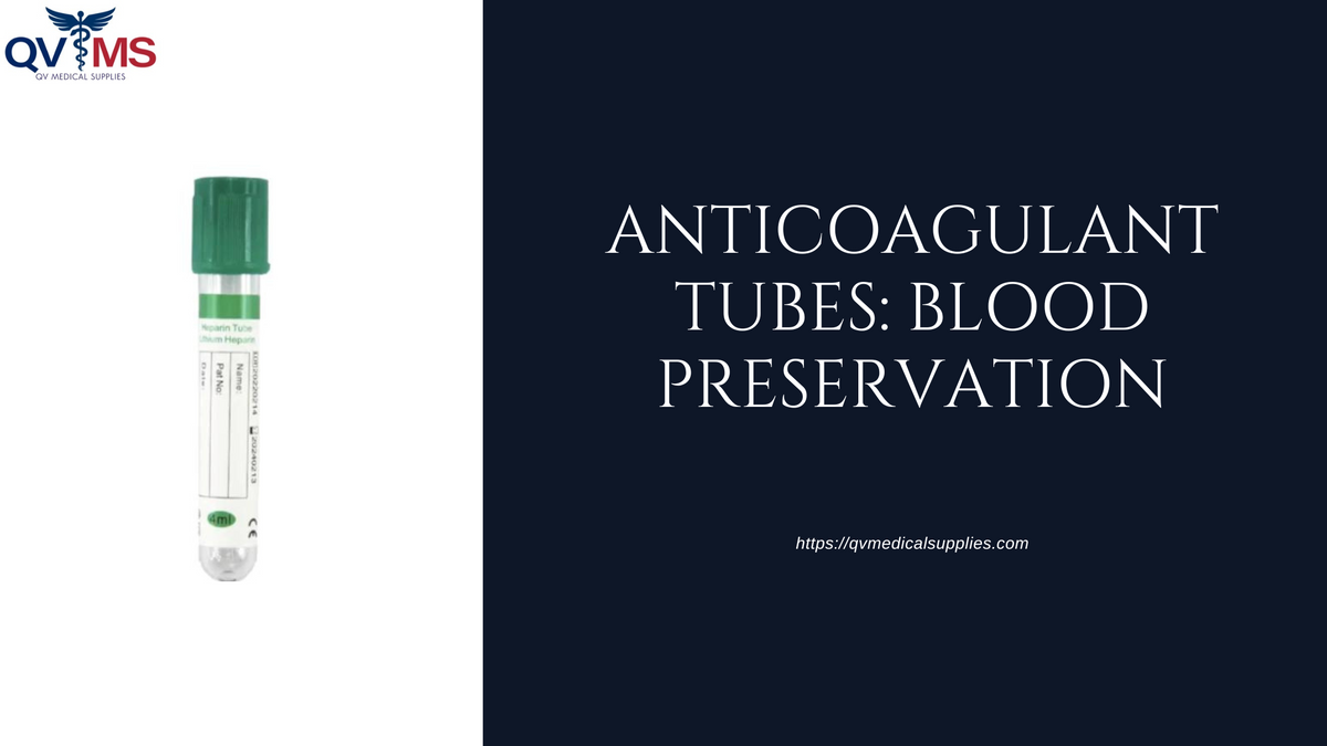 Anticoagulant Tubes Blood Preservation QV Medical Supplies