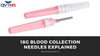 18g Blood Collection Needles Explained