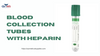 Benefits of Blood Collection Tubes with Heparin