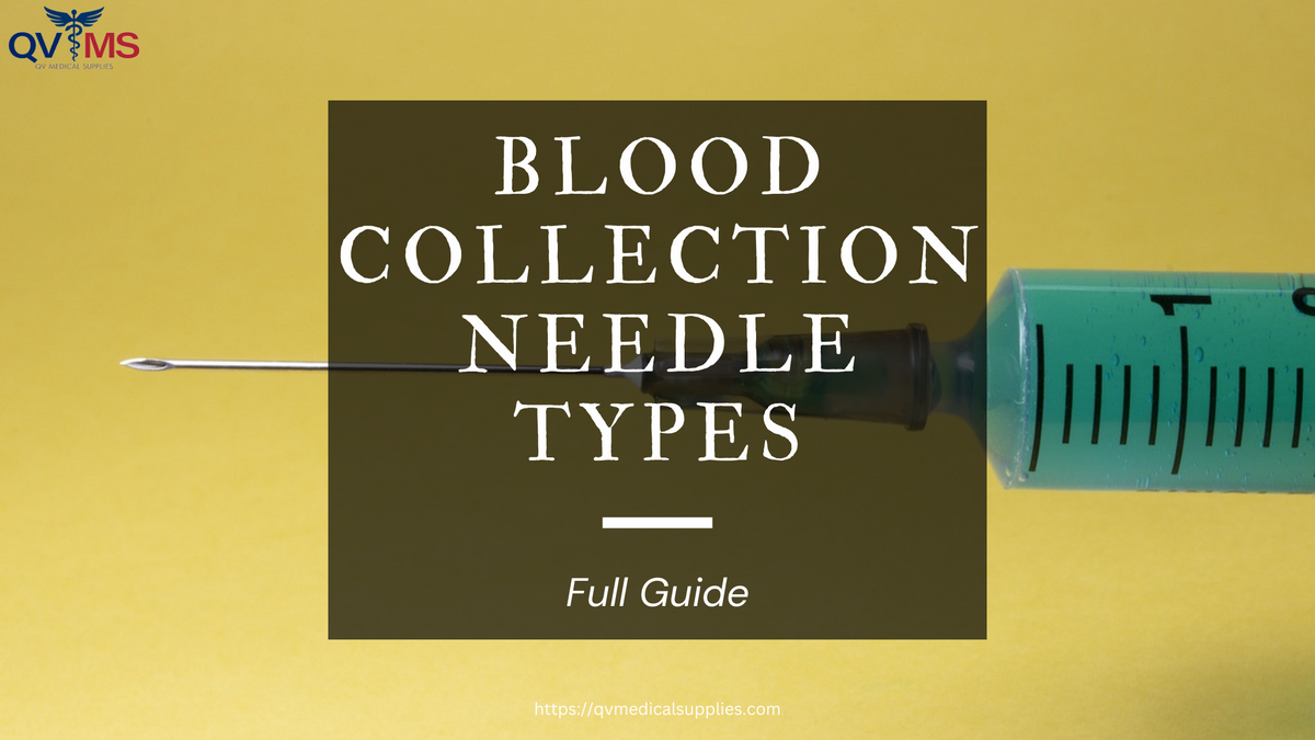 Blood Collection Needle Types (Full Guide) QV Medical Supplies
