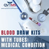 Blood Draw Kits With Tubes: Medical Condition