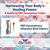 Harnessing Your Body's Healing Power: A Guide to PRF Vacutainer Tubes