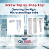 Screw Top vs. Snap Top: Choosing the Right Microcentrifuge Tube
